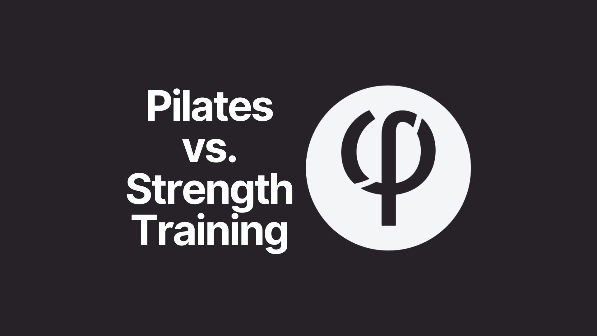 Pilates vs Strength Training featured Image