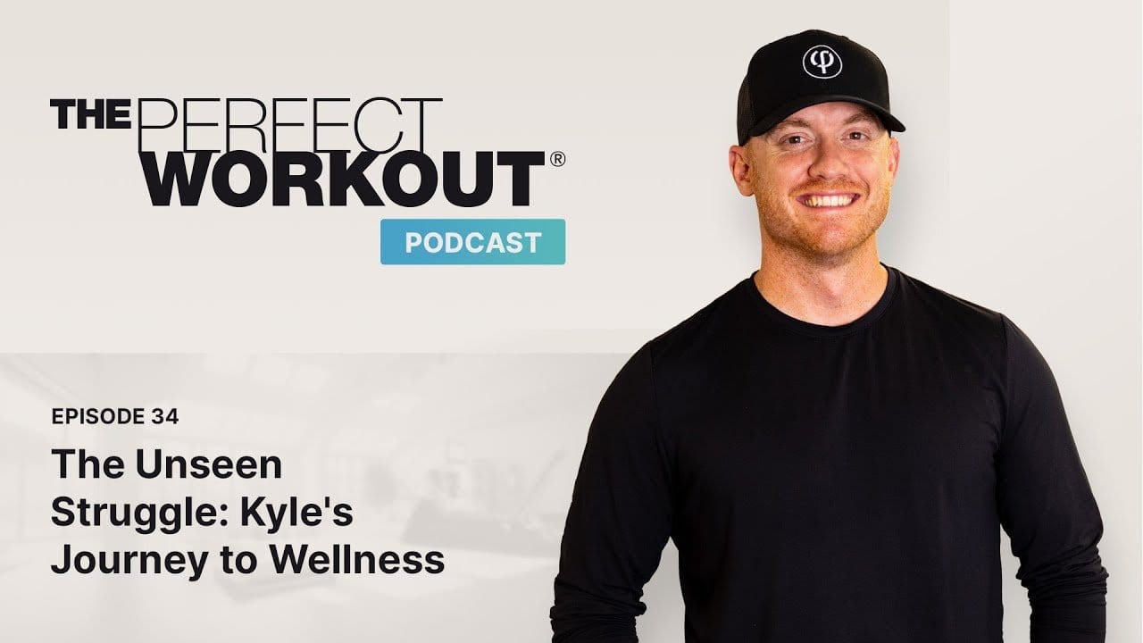 The Perfect Workout Podcast Episode 34