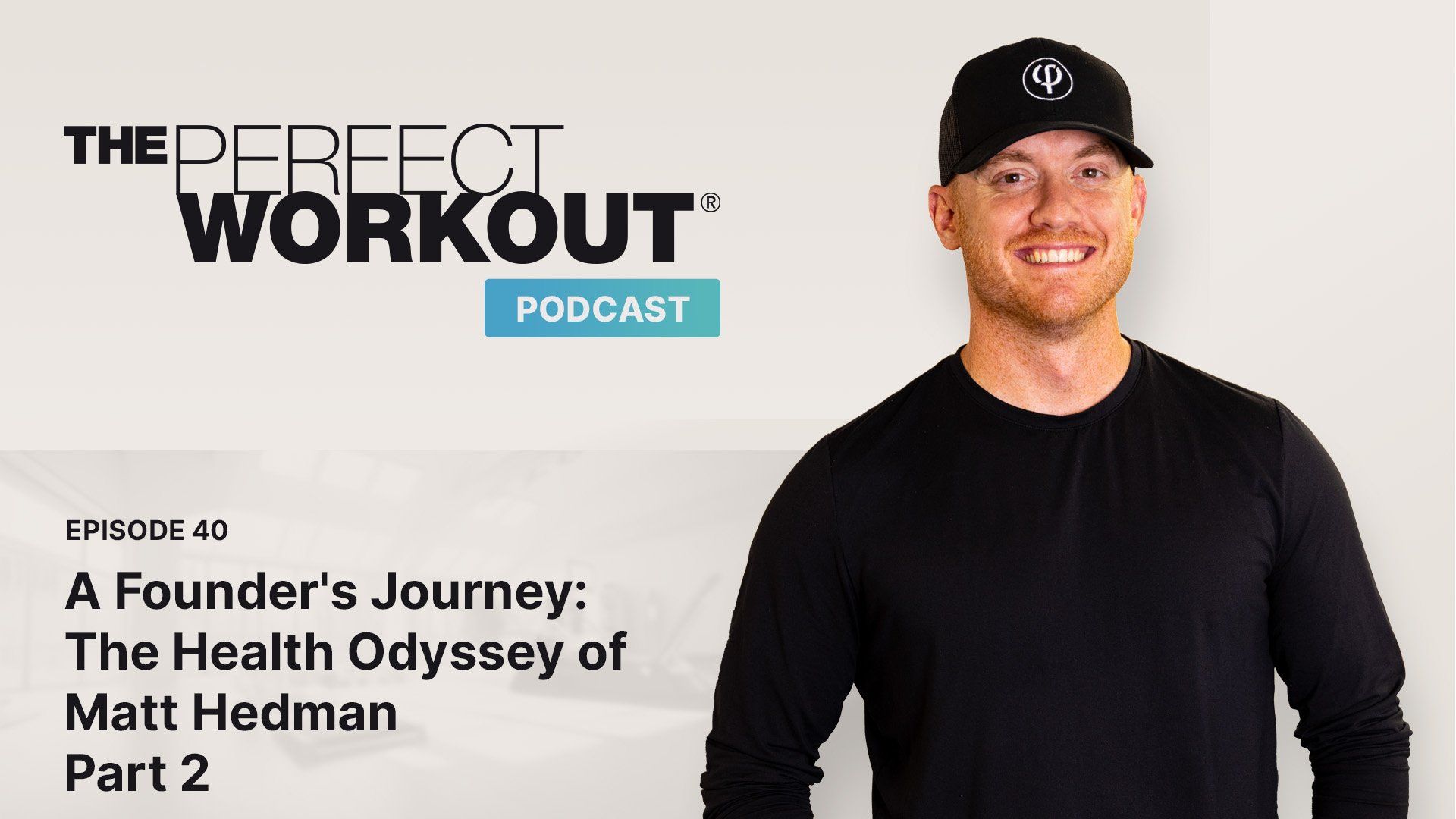 The Perfect Workout Podcast Episode 40