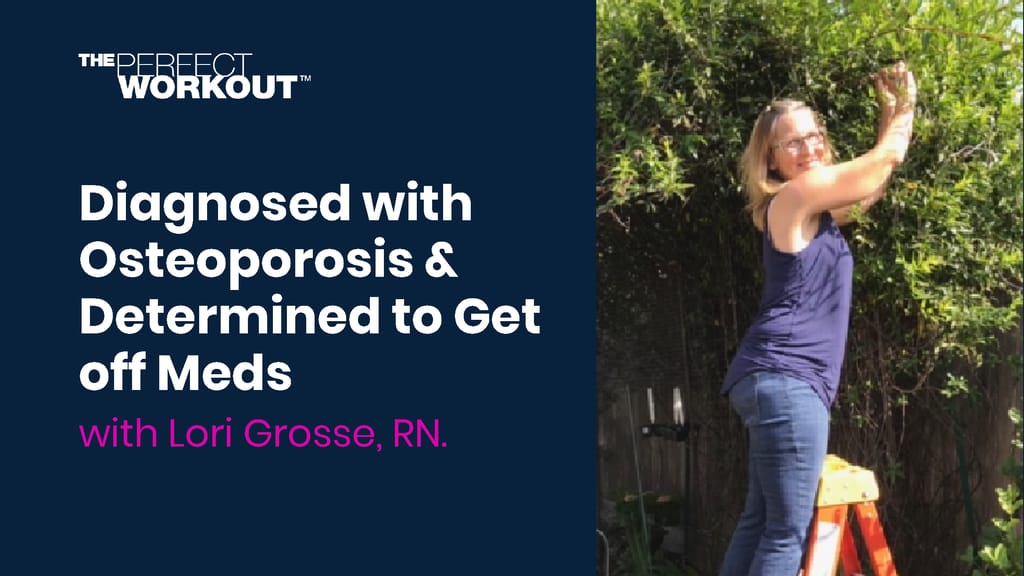 diagnosed osteoporosis the perfect workout
