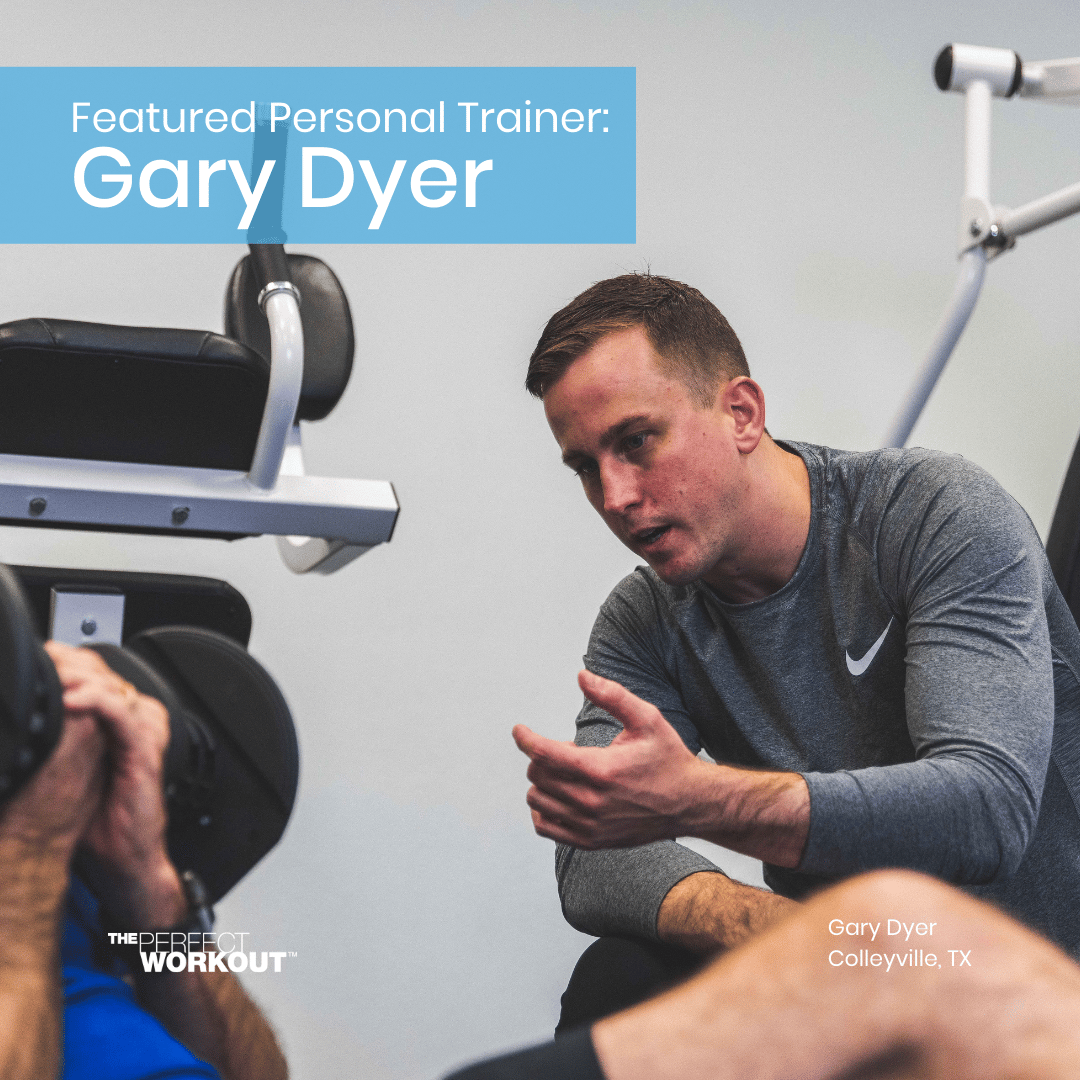 Featured Trainer Gary Dyer The Perfect Workout®