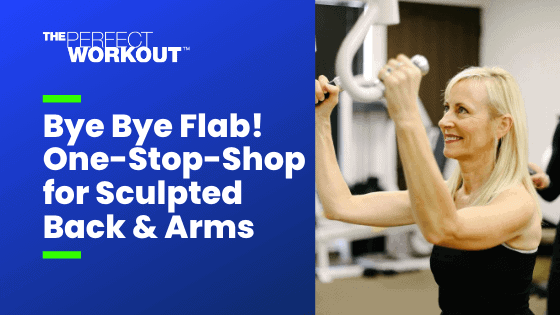 Bye Bye Flab! One-Stop-Shop For Sculpted Back & Arms
