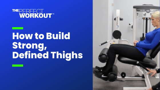 How to Build Strong, Defined Thighs