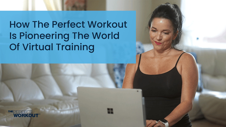 How The Perfect Workout Is Pioneering The World of Virtual Training