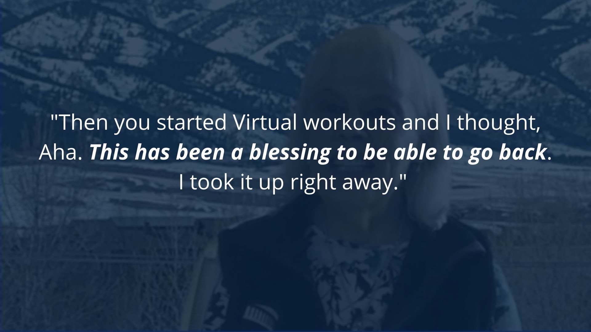 Woman says Virtual workouts have been a blessing