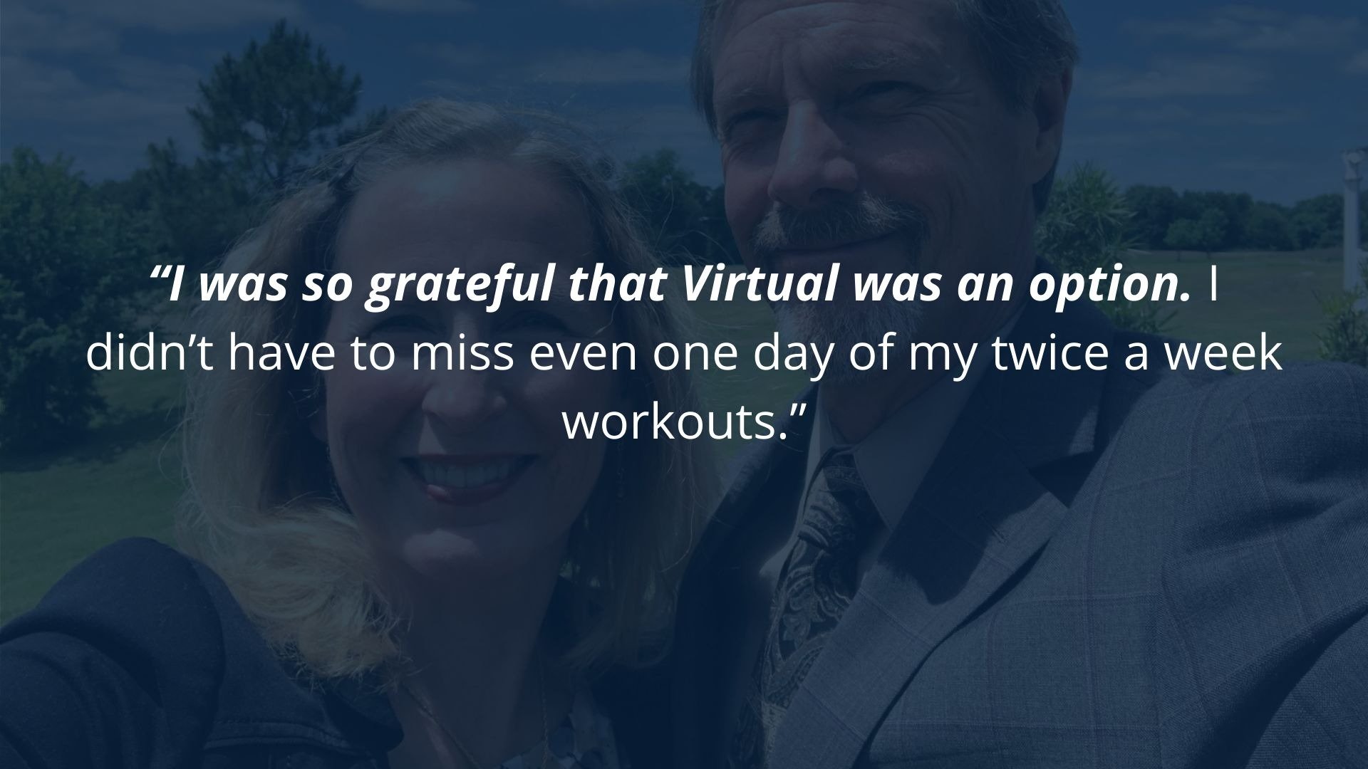 Client says she is so grateful Virtual training was an option
