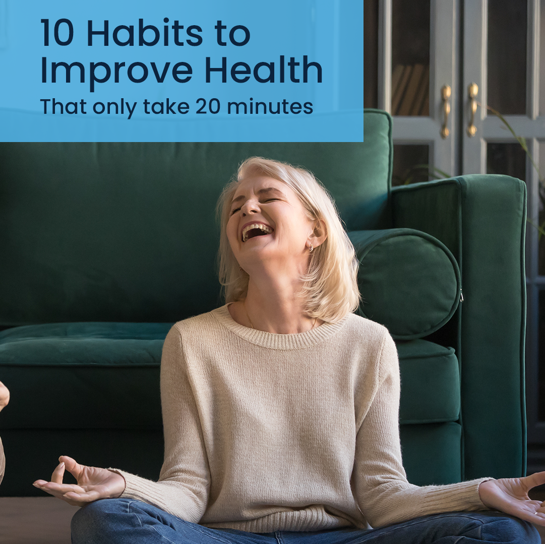 10 Healthy Habits to Start (Only 20 minutes!)