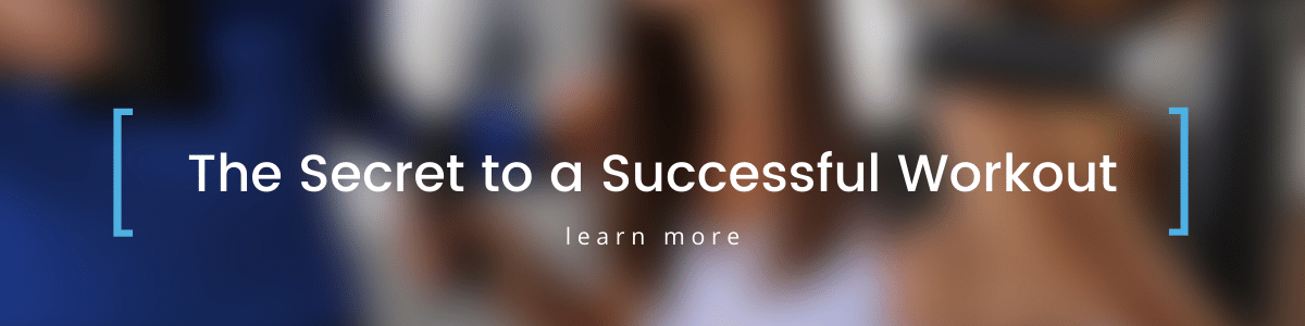 The secret to a successful workout